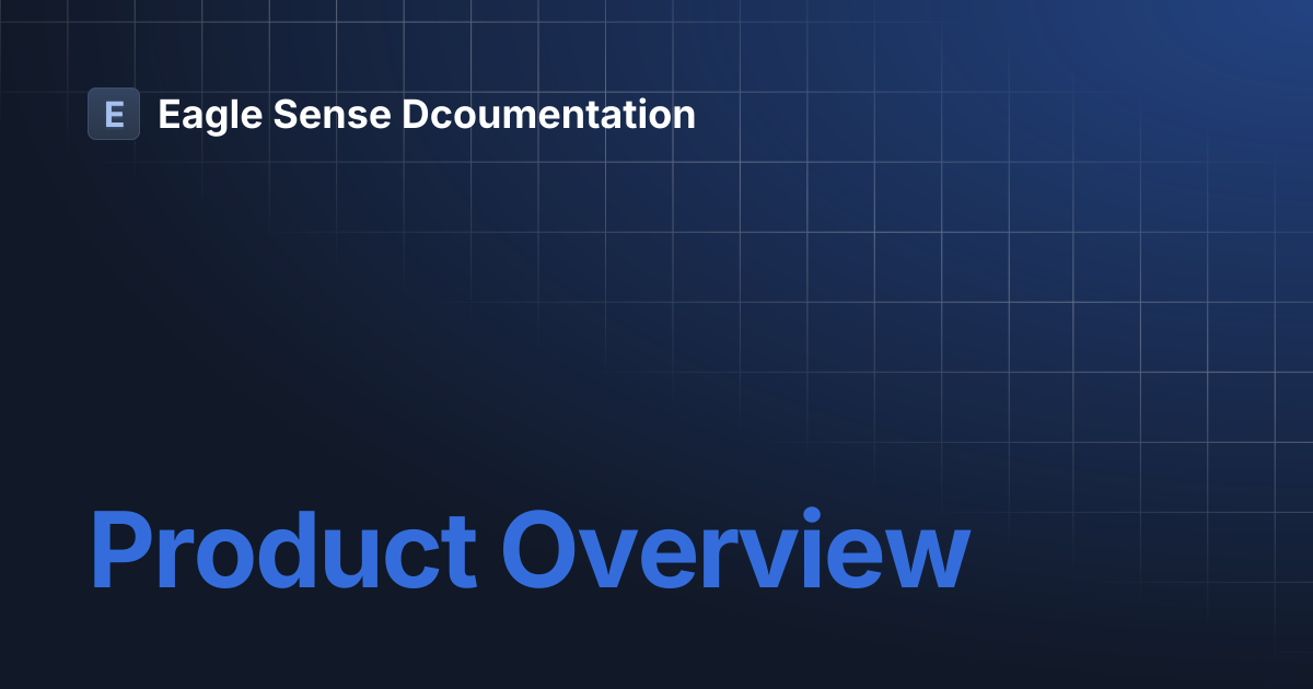 Product Overview | Eagle Sense Dcoumentation
